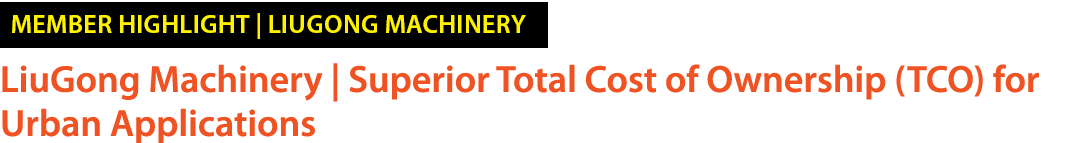 ￼ LiuGong Machinery | Superior Total Cost of Ownership (TCO) for Urban Applications 