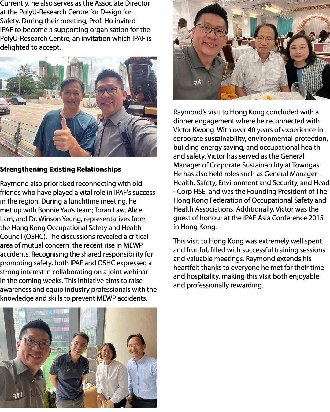 Currently, he also serves as the Associate Director at the PolyU Research Centre for Design for Safety. During their ...