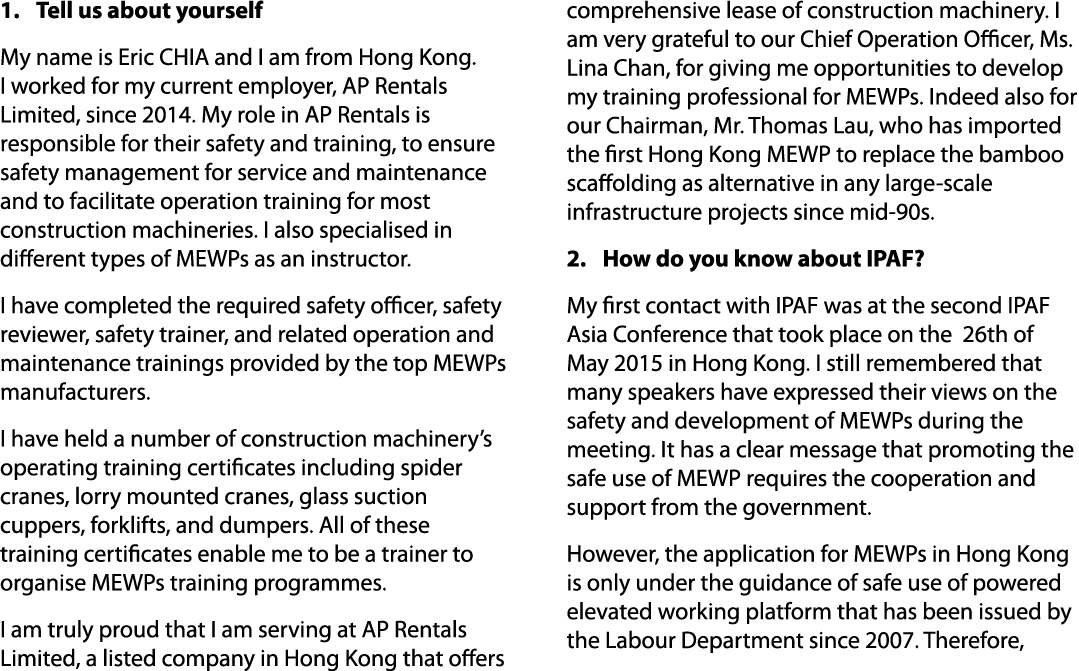 1. Tell us about yourself My name is Eric CHIA and I am from Hong Kong. I worked for my current employer, AP Rentals ...