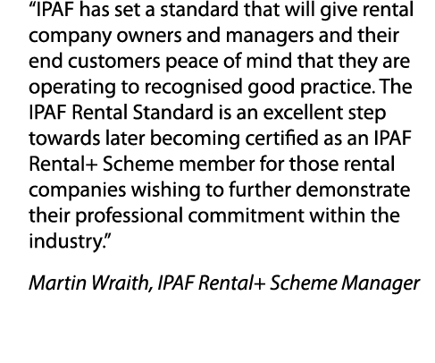 “IPAF has set a standard that will give rental company owners and managers and their end customers peace of mind that...