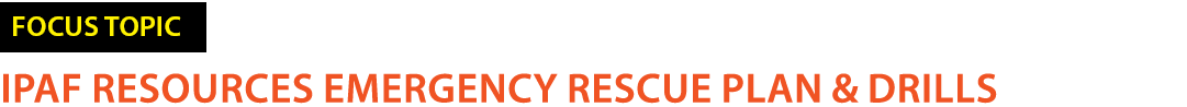 ￼ IPAF Resources Emergency Rescue Plan & Drills