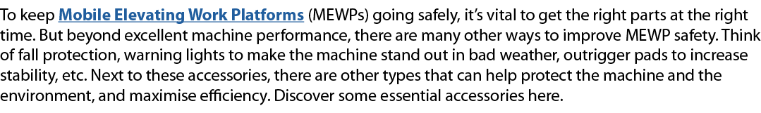 To keep Mobile Elevating Work Platforms (MEWPs) going safely, it’s vital to get the right parts at the right time. Bu...
