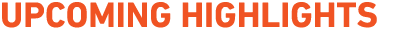 Upcoming Highlights