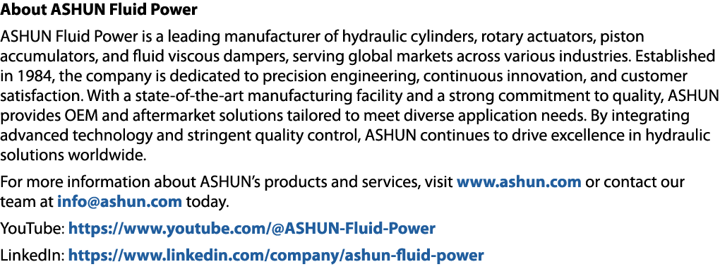 About ASHUN Fluid Power ASHUN Fluid Power is a leading manufacturer of hydraulic cylinders, rotary actuators, piston ...