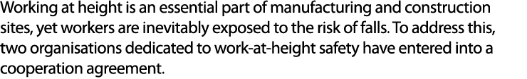 Working at height is an essential part of manufacturing and construction sites, yet workers are inevitably exposed to...