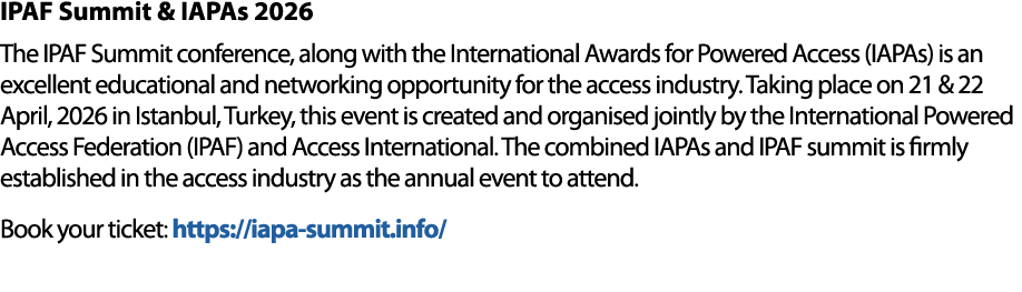 IPAF Summit & IAPAs 2026 The IPAF Summit conference, along with the International Awards for Powered Access (IAPAs) i...