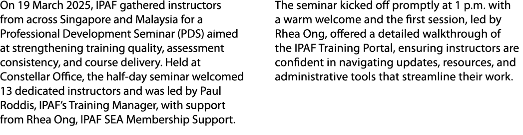 On 19 March 2025, IPAF gathered instructors from across Singapore and Malaysia for a Professional Development Seminar...